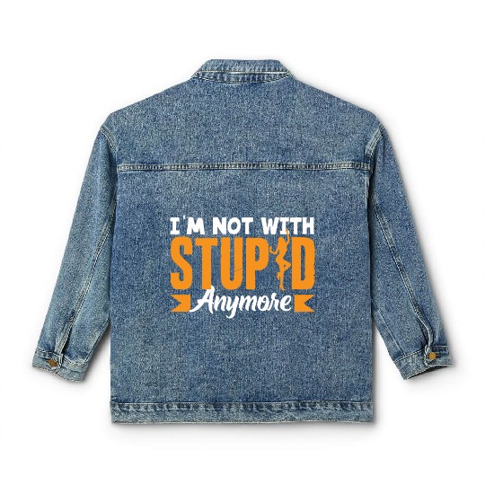 I'm Not With Stupid Anymore Divorce Classic Women's Denim Jackets