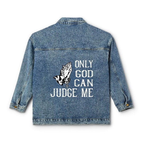 ONLY GOD CAN JUDGE ME Classic Women's Denim Jackets