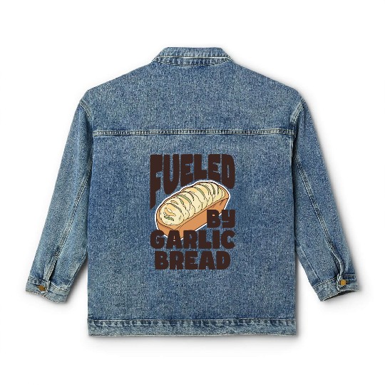 Fueled by Garlic Bread – Endless Power Classic Women's Denim Jackets