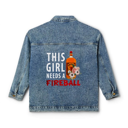 This Girl Needs A Fireball Classic Women's Denim Jackets
