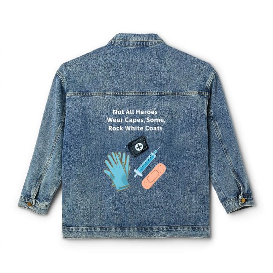 Not All Heroes Wear Capes Doctor appreciation Classic Women's Denim Jackets