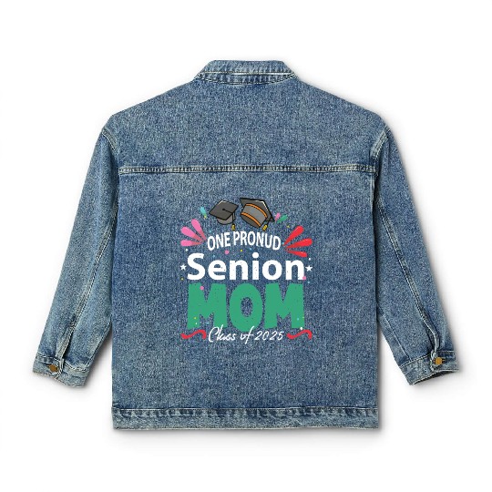 One Proud Senior Mom Class of 2025 Back to School Classic Women's Denim Jackets