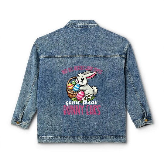 Not All Heroes Wear Capes Some Wear Bunny Ears Classic Women's Denim Jackets