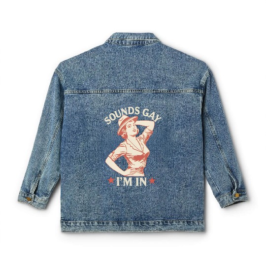 Sounds Gay I'm In Lesbian Cowgirl Howdy LGBTQ Classic Women's Denim Jackets