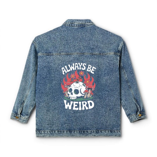 Always Be Weird – Skull & Mushroom Psychedelic Art Classic Women's Denim Jackets