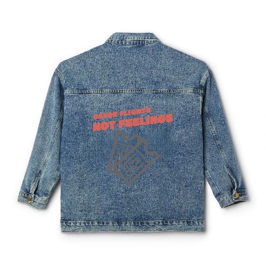 CATCH FLIGHTS NOT FEELINGS Classic Women's Denim Jackets
