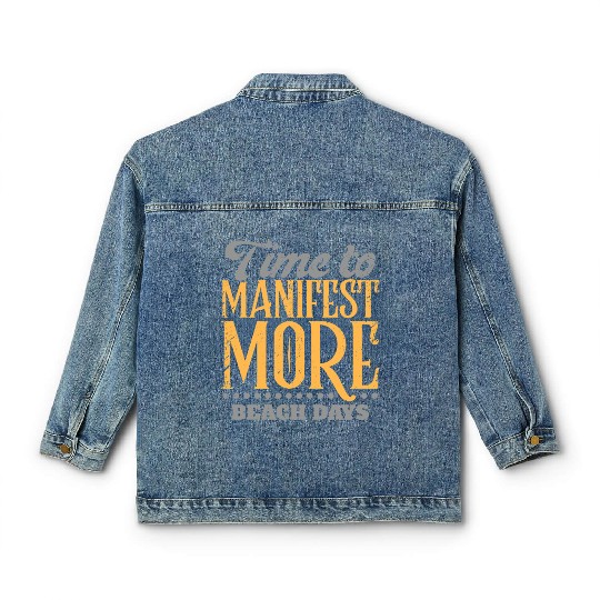 Time To Manifest More Beach Days Classic Women's Denim Jackets