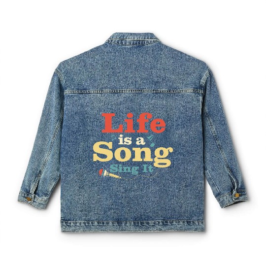 Life Is A Song Sing It Singing Singer Classic Women's Denim Jackets