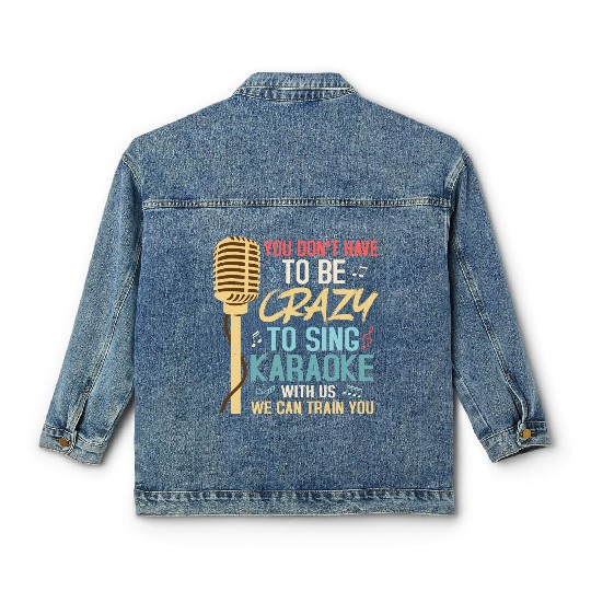 Crazy To Sing Karaoke Singer Singing Classic Women's Denim Jackets