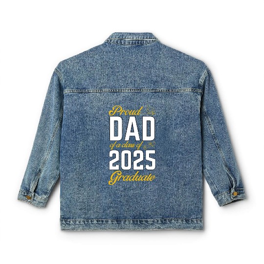 Proud Dad of a Class of 2025 Graduate Classic Women's Denim Jackets