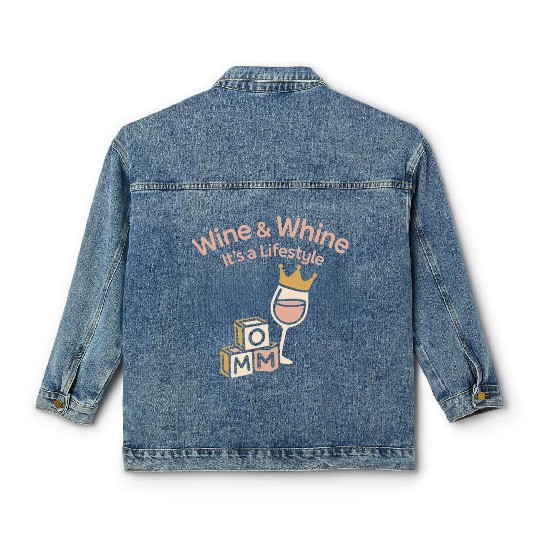 Single Mom Life Chaos Coordinator Wine Coffee Classic Women's Denim Jackets