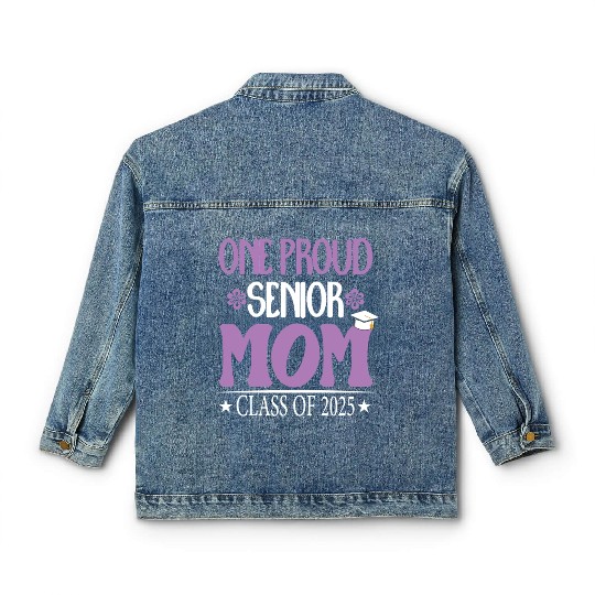 169 One Proud Senior Mom Class of 2025 Back to Sch Classic Women's Denim Jackets