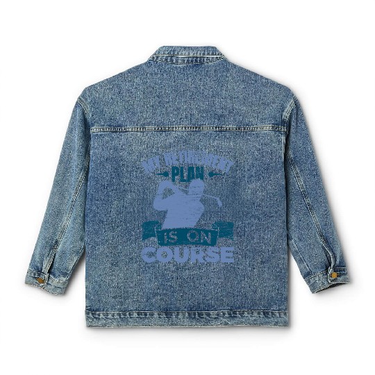 My Retirement Plan Is On Course Classic Women's Denim Jackets