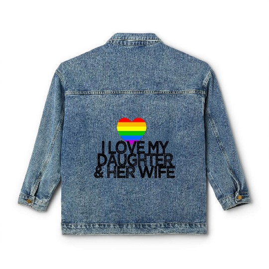 I love my daughter & her wife LGBTQ ally parent Classic Women's Denim Jackets