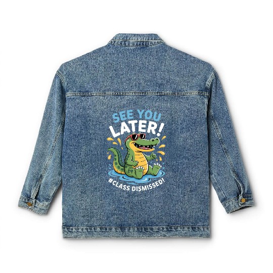 See You Later Alligator Class Dismissed Teacher Classic Women's Denim Jackets