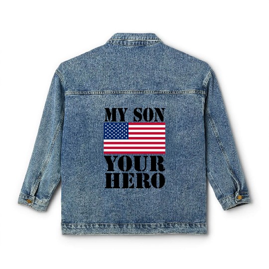 MY SON YOUR HERO AMERICAN FLAG US ARMED FORCES Classic Women's Denim Jackets