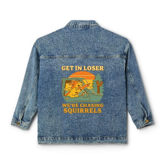 Get In Loser – Funny Dog Squirrel Chase design Classic Women's Denim Jackets