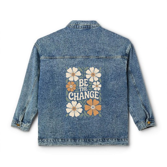 Be The Change Motivational Quote Floral Vintage Classic Women's Denim Jackets