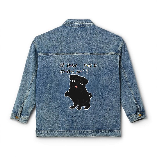 How You Doin’? Black Pug – Funny Friends TV Show Classic Women's Denim Jackets