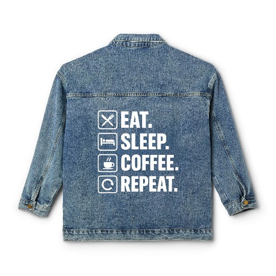 Eat Sleep Coffee Repeat Classic Women's Denim Jackets