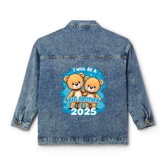I Will Be Big Brother 2025 Teddy Bear Classic Women's Denim Jackets