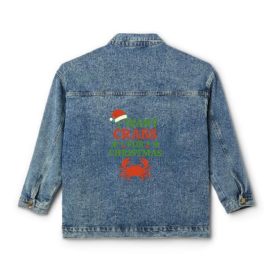 I Want Crabs for Christmas Classic Women's Denim Jackets
