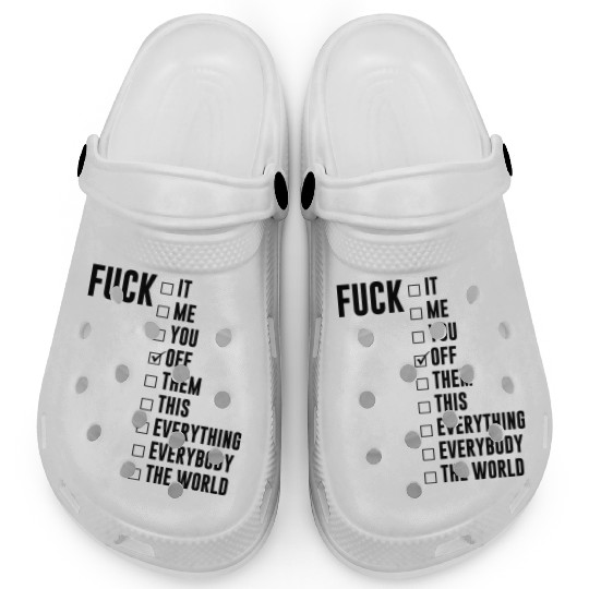 Fuck Off Checklist Clogs