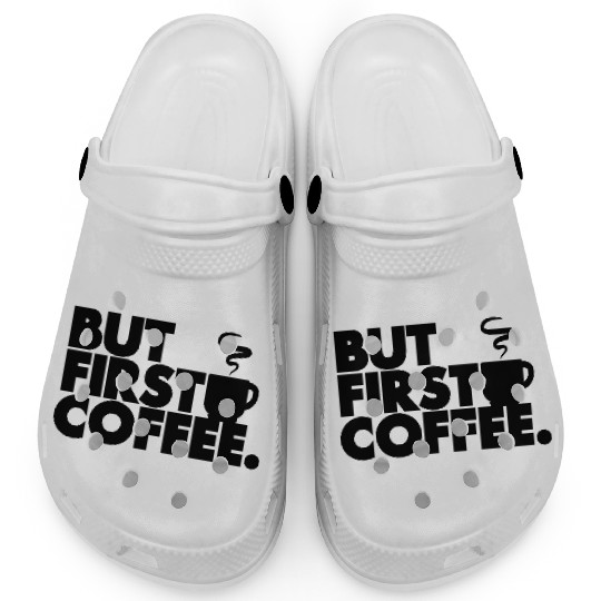 But First Coffee Clogs