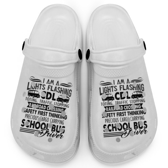 I Am A School Bus Driver CDL Clogs