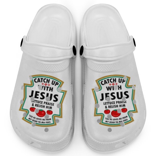 Catch Up With Jesus Clogs Ketchup Jesus Lettuce Pr