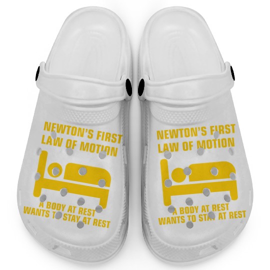 Newton's First Law of Motion funny physics gift Clogs