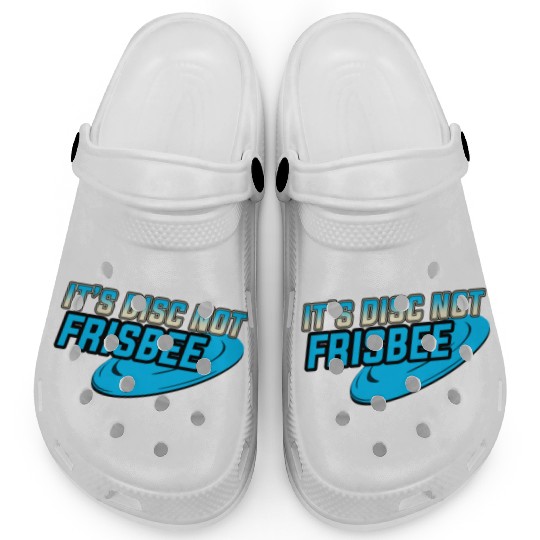 It's a Disc not Frisbee Disc Golf Ultimate Frisbee Clogs