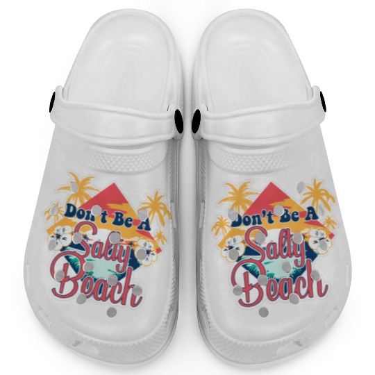 Don't Be A Salty Beach Vacation Pun Clogs