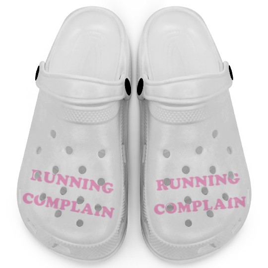 I Hate Running Complain All The Time Clogs