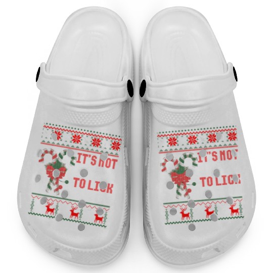 Its Not Going To Lick Itself Candy Cane Ugly Sweat Clogs