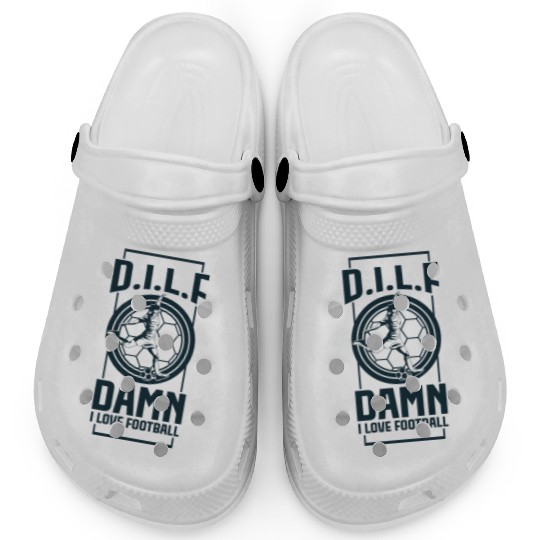 DILF DAMN I LOVE FOOTBALL Clogs