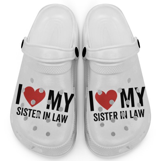 I Love My Sister In Law Clogs