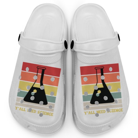 Y All Need Science Puns Cool Gifts For Geek Genius Clogs