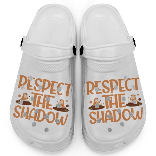 Groundhog Day Respect the Shadow Clogs