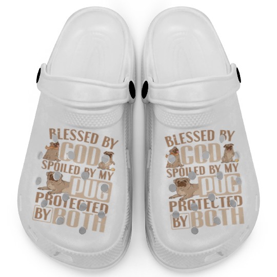 Pug Dog Owner Blessed By God Spoiled By My Pug Clogs
