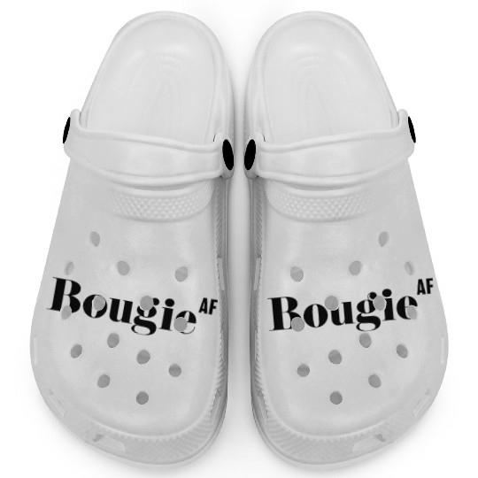 Bougie AF, Funny Rude As Fuck Clogs