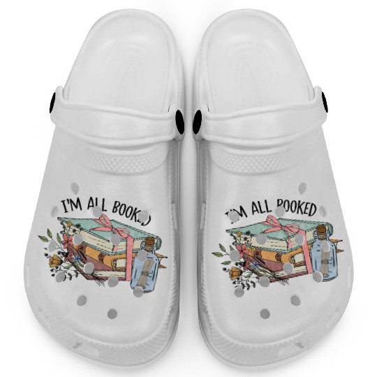I m all booked sublimation Clogs