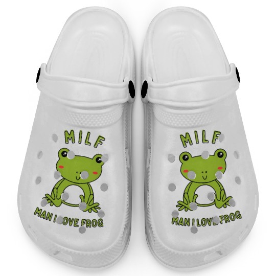 MILF Man I Love Frog Clogs