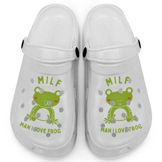MILF Man I Love Frog Clogs