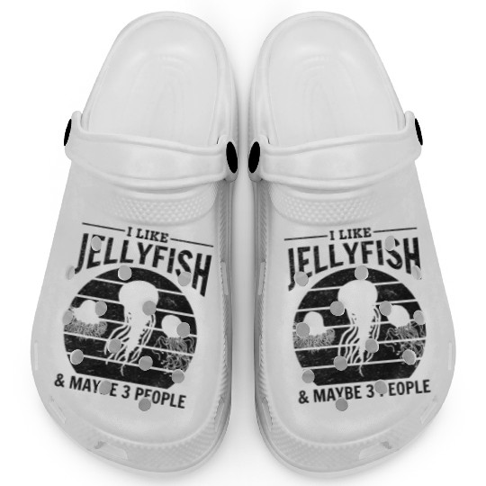 I Like Jellyfish & Maybe 3 People Jellyfish Lover Clogs