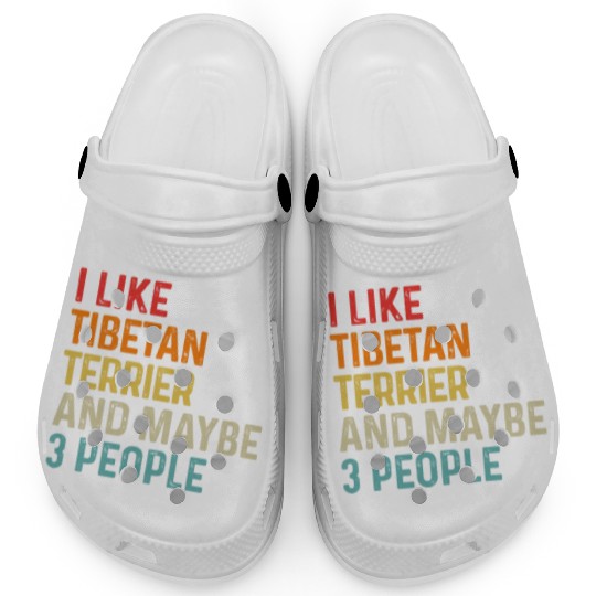 I Like Tibetan Terrier And Maybe 3 People Dog Clogs