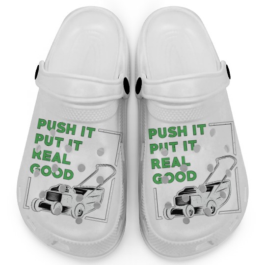 Lawn Mower Push It Put It Real Good Lawn Mowing Clogs