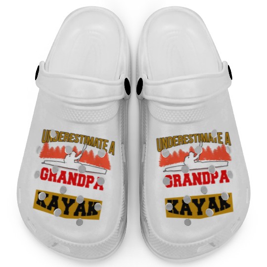 Never Underestimate a grandpa with a kayak Clogs