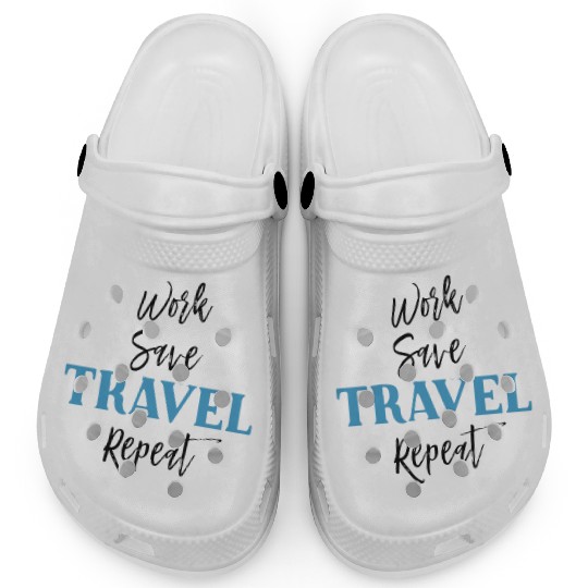 Work Save Travel Repeat Clogs