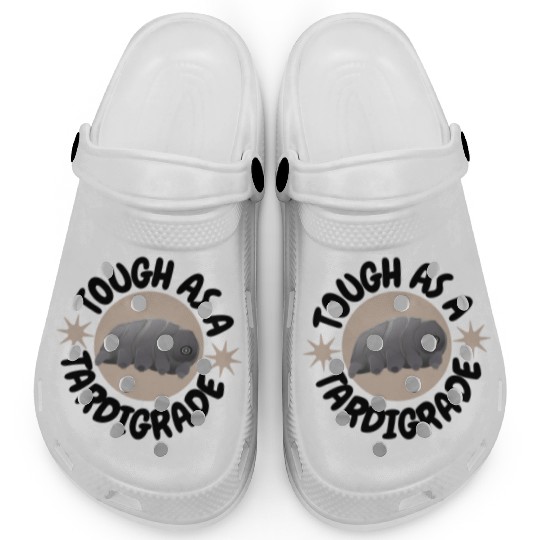 tough as a tardigrade,waterbear,science puns Clogs